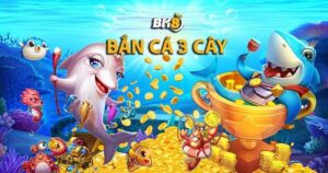 ban ca doi thuong 3cay huong dan chi tiet cho game thu mobile 289 3553