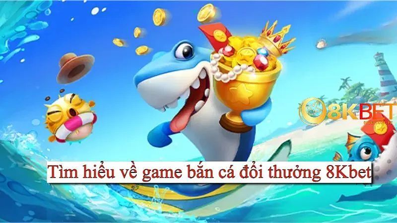 Hình ảnh minh họa cách chơi game bắn cá đổi thưởng tại 8kbet, dễ dàng và thú vị.