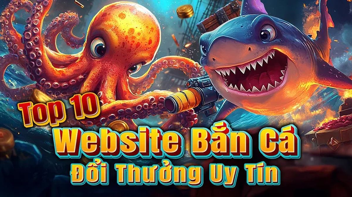 Tiêu chí lựa chọn game bắn cá