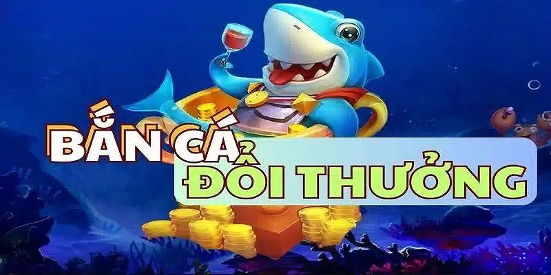 Trải nghiệm bắn cá đổi thưởng cùng với game bắn cá siêu thị